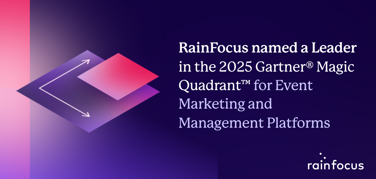 RainFocus Named a Leader in the 2025 Gartner® Magic Quadrant™ for Event Marketing and Management Platforms